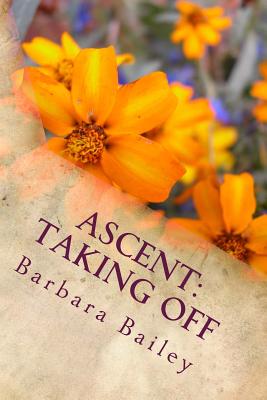 Ascent: Taking Off - Bailey, Barbara