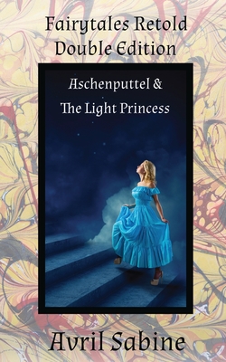 Aschenputtel & The Light Princess - Sabine, Avril
