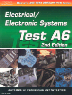 ASE Test Prep Series -- Automobile (A6): Automotive Electrical-Electronics Systems