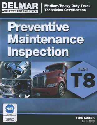 ASE Test Prep- T8 Preventive Maintenance - Delmar Publishers