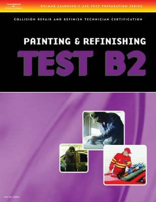 ASE Test Preparation Collision Repair and Refinish Series (B2-B6) - Delmar Thomson Learning