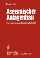 Aseismischer Anlagenbau: Grundlagen Und Anwendungen