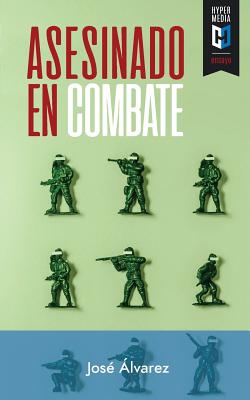 Asesinado en combate: La historia del comandante Daniel - Hypermedia, Editorial (Editor), and ?lvarez, Jos?