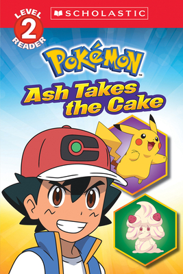 Ash Takes the Cake (Pokmon: Scholastic Reader, Level 2) - Barbo, Maria S