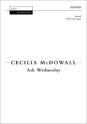 ASH Wednesday - McDowall, Cecilia (Composer)