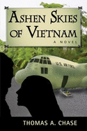 Ashen Skies of Vietnam - Chase, Tom