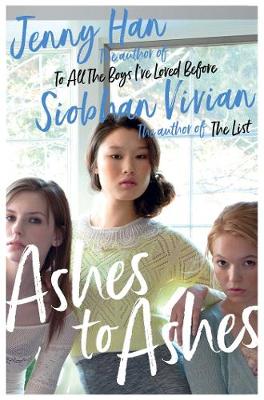 Ashes to Ashes: From the bestselling author of The Summer I Turned Pretty - Han, Jenny, and Vivian, Siobhan