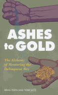 Ashes to Gold: The Alchemy of Mentoring the Delinquent Boy