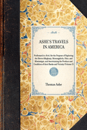 ASHE'S TRAVELS IN AMERICA Performed in 1806, for the Purpose of Exploring the Rivers Alleghany, Monongahela, Ohio, and Mississippi, and Ascertaining the Produce and Condition of their Banks and Vicinity (Volume 2)