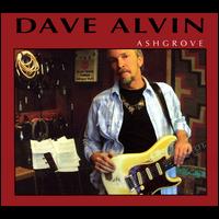 Ashgrove - Dave Alvin