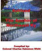 Ashland, the Anchor of Northeast Kentucky: History of Ashland