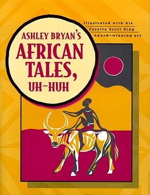 Ashley Bryan's African Tales, Uh-Huh - 