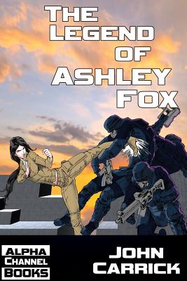 Ashley Fox - Ninja Babysitter: Ashley Fox Adventures - Volume One - Carrick, John