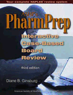 ASHP's PharmPrep Interactive Case-Based Board Review - Ginsburg, Diane B, Fashp