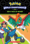 Ash's Taste of Victory (Pok?mon: World Championship Trilogy #2)