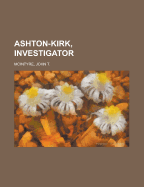 Ashton-Kirk, Investigator