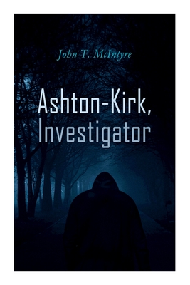 Ashton-Kirk, Investigator - McIntyre, John T