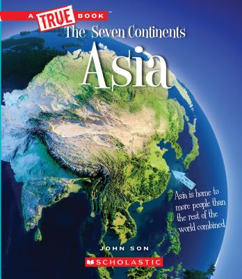 Asia (a True Book: The Seven Continents) - Son, John