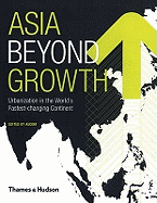 Asia Beyond Growth:Urbanization in the World's Fastest-changing C: Urbanization in the World's Fastest-changing Continent