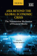 Asia Beyond the Global Economic Crisis: The Transmission Mechanism of Financial Shocks