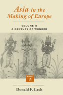 Asia in the Making of Europe, Volume II: A Century of Wonder. Book 3: The Scholarly Disciplines