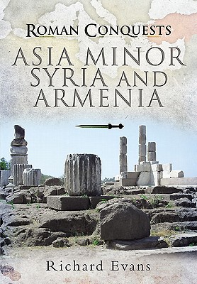 Asia Minor, Syria and Armenia - Evans, Richard