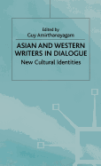 Asian and Western Writers in Dialogue: New Cultural Identities