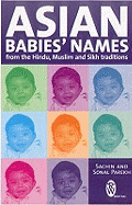 Asian Babies' Names: From the Hindu,Muslim and Sikh Traditions