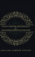 Asian Centre Anthology of Malaysian Poetry in English