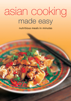 Asian Cooking Made Easy: Nutritious Meals in Minutes - Periplus Editors (Editor)