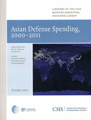 Asian Defense Spending, 2000-2011 - Berteau, David J., and Ben-Ari, Guy, and Hofbauer, Joachim