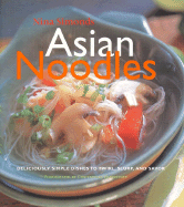 Asian Noodles: 75 Dishes to Twirl, Slurp, and Savor - Simonds, Nina