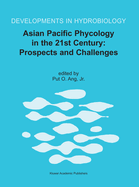 Asian Pacific Phycology in the 21st Century: Prospects and Challenges: Proceeding of the Second Asian Pacific Phycological Forum, Held in Hong Kong, China, 21-25 June 1999