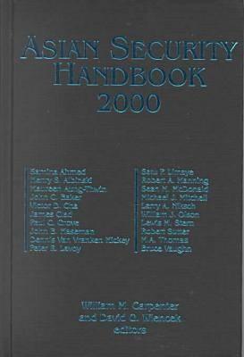 Asian Security Handbook - Carpenter, William M, and Wiencek, David G, and Lilley, James R, Ambassador