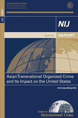 Asian Transnational Organized Crime and Its Impact on the United States - National Institute of Justice