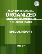 Asian Transnational Organized Crime and Its Impact on the United States