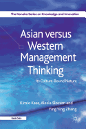 Asian Versus Western Management Thinking: Its Culture-Bound Nature