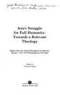 Asia's Struggle for Full Humanity: Towards a Relevant Theology: Papers from the Asian Theological Conference, January 7-20, 1979, Wennappuwa, Sri Lank