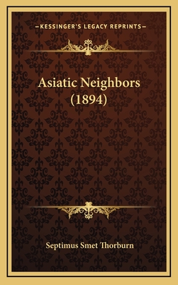 Asiatic Neighbors (1894) - Thorburn, Septimus Smet