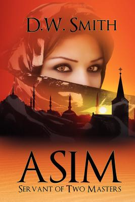 Asim: Servant of Two Masters - Smith, D W