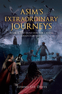 Asims Extraordinary Journeys: Book 3 The Hunt for the Crystal Chalice of Myru