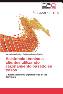 Asistencia Tecnica a Clientes Utilizando Razonamiento Basado En Casos