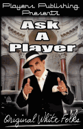 Ask a Player Vol. 1