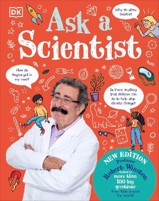 Ask A Scientist (New Edition): Professor Robert Winston Answers More Than 100 Big Questions From Kids Around the World! - Winston, Robert