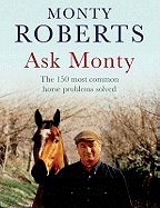 Ask Monty: The 170 Most Common Horse Problems Solved