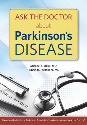 Ask the Doctor About Parkinson's Disease - Okun, Michael, MD, and Fernandez, Hubert, Dr., MD (Editor)