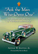 Ask the Man Who Owns One: An Illustrated History of Packard Advertising