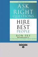 Ask the Right Questions: Hire the Best People
