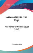 Askaros Kassis, The Copt: A Romance Of Modern Egypt (1869)