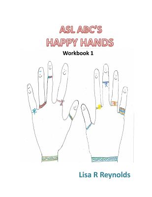 ASL ABC's Happy Hands - Reynolds, Lisa R